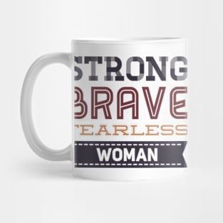 Strong Brave Fearless Woman Mug